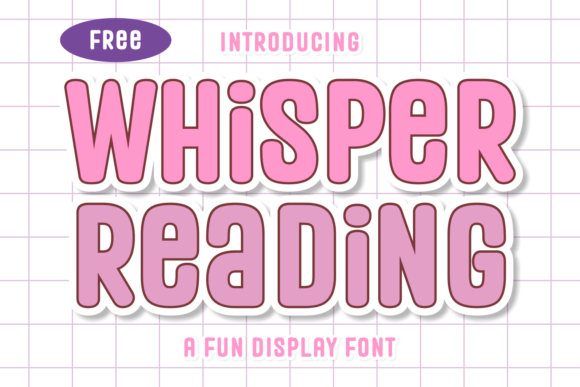 Whisper Reading: A Friendly Display Font for Joyful Designs